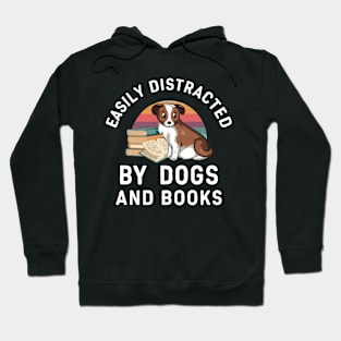 Easily Distracted By Dogs And Books, Funny Dog Lover Hoodie